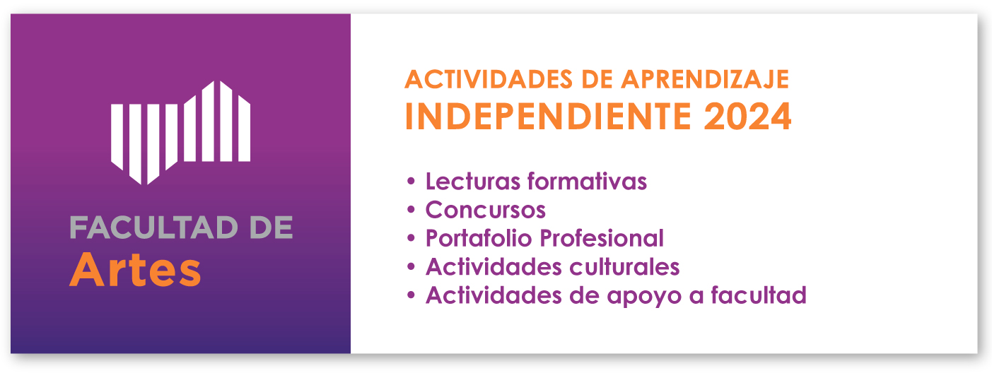 ACTIVIDADES DE APRENDIZAJE INDEPENDIENTE: Facultad de Artes 2024