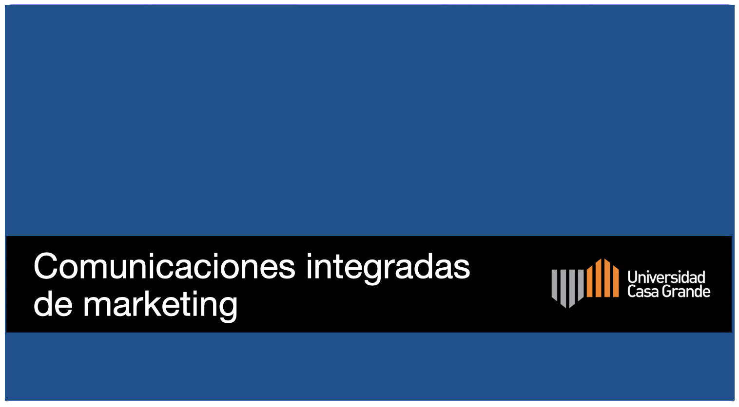 COMUNICACIONES INTEGRADAS DE MARKETING-SEPT 2024 [LUIS CAPELO] EN LINEA