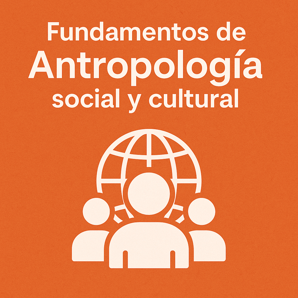FUNDAMENTOS DE ANTROPOLOGIA CULTURAL Y SOCIAL-01-SEPT 2025-MUNOA FERNANDEZ, EDUARDO