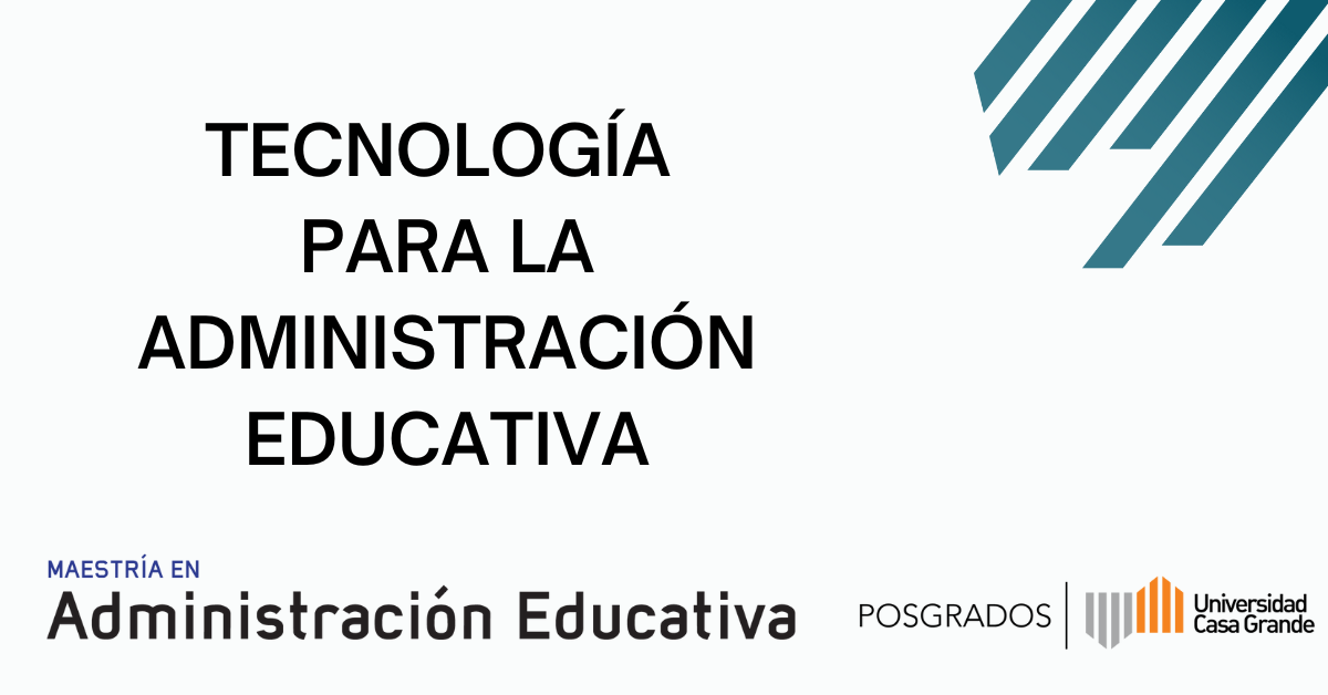 Tecnología para la Administración Educativa P1 2023